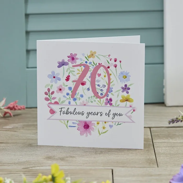 70 Fabulous Years Of You Floral Card