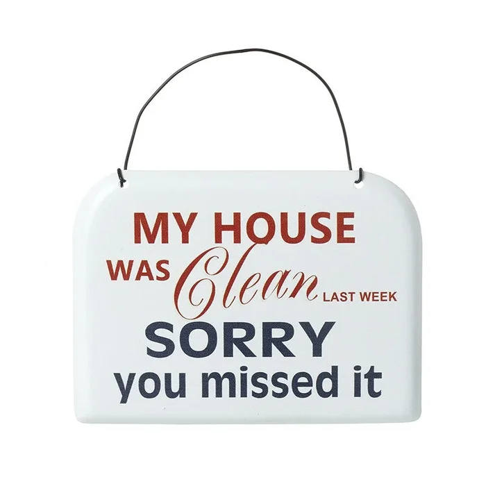 My House Was Clean Last Week Metal Hanging Sign