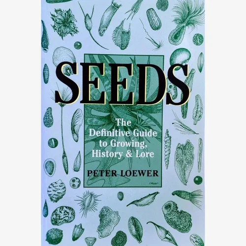 Seeds By Peter Loewer – The Definitive Guide