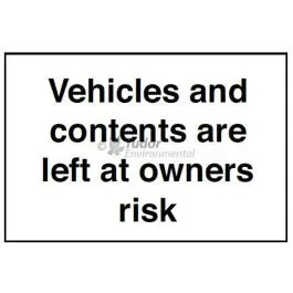 Sign 300x200mm, Vehicles and Contents at Owners Risk